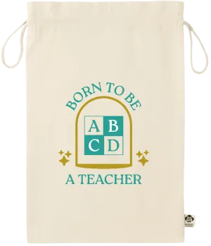 Born to be a Teacher Design - Essential large organic drawcord gift bag