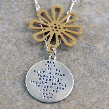 Kathy Bransfield May Your Life Be Like A Wild Flower Quote Necklace